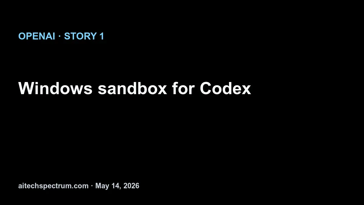 OpenAI Codex on Windows — security sandbox with controlled file access and restricted network egress, designed for coding agents