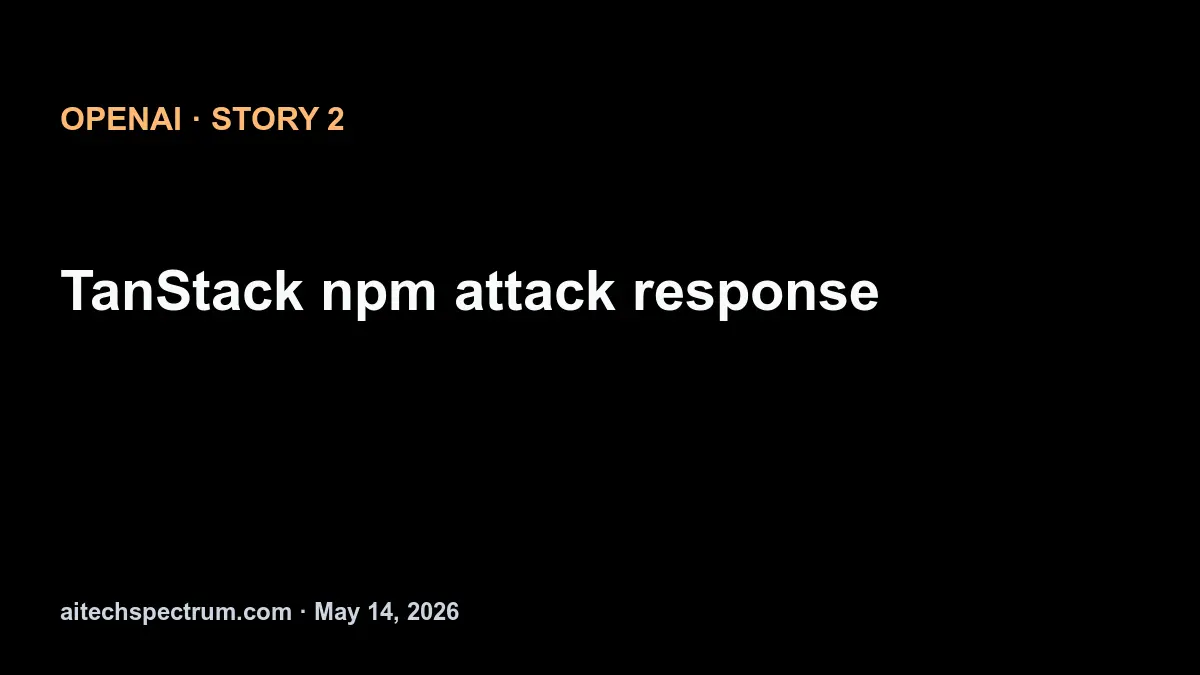OpenAI's incident response to the TanStack npm supply-chain attack — signing-certificate protections and a June 12 2026 macOS app update deadline