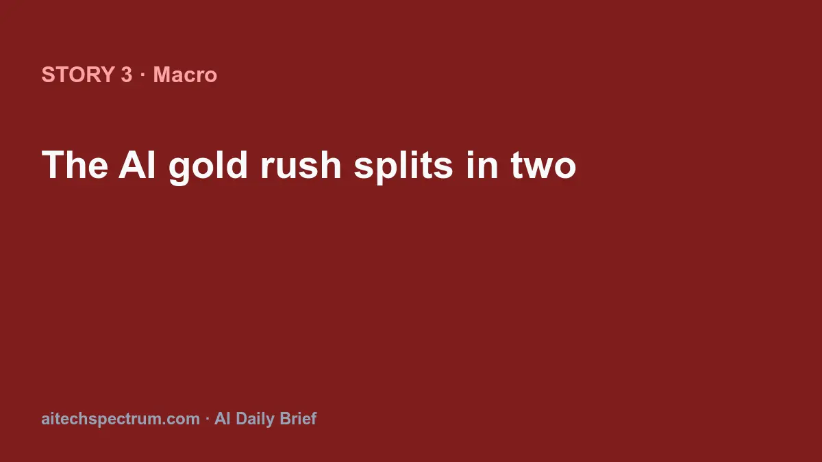 The AI gold rush splits into haves and have-nots: TechCrunch reads the vibes inside the boom and finds two industries with the same name