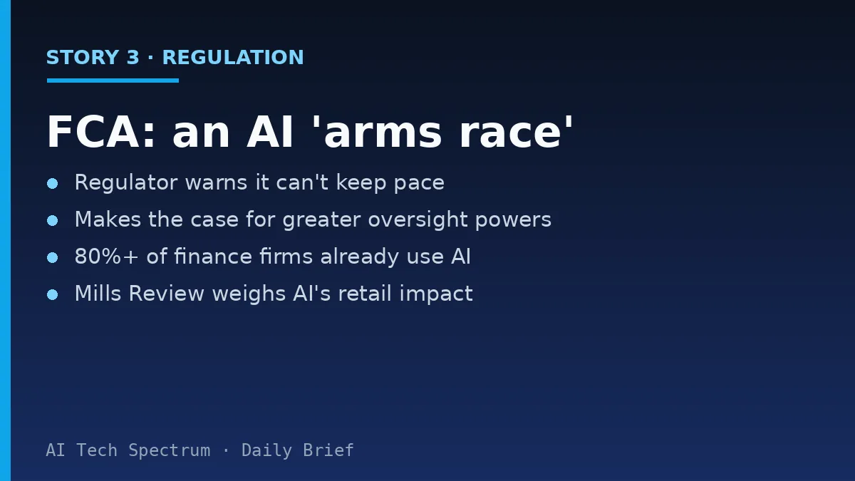 Card summarizing the FCA story: a senior UK Financial Conduct Authority official warns of an arms race between fast AI adoption in financial services and the regulator's ability to keep up, and makes the case for greater oversight powers as large numbers of consumers use AI tools for personal finance decisions